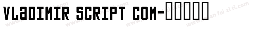 Vladimir Script Com字体转换